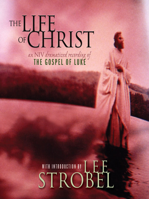 Title details for The Life of Christ by Zondervan - Available
